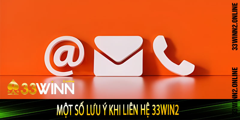 Liên hệ 33win2 -Hỗ trợ 24/7 đồng hành mọi cược thủ