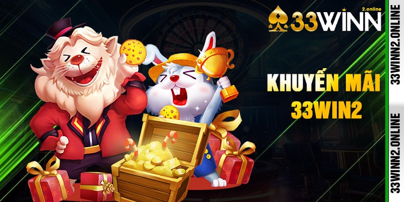 Khuyến mãi 33win2 – Tặng thưởng khủng mỗi ngày