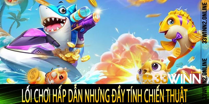 Lối Chơi Hấp Dẫn Nhưng Đầy Tính Chiến Thuật