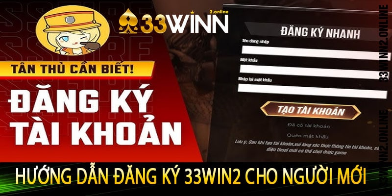 Một số lưu ý khi đăng ký 33win2