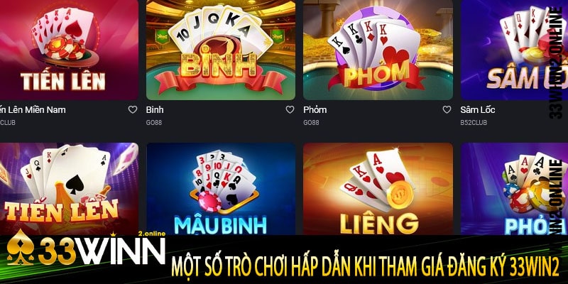 Một số trò chơi hấp dẫn khi tham giá đăng ký 33win2