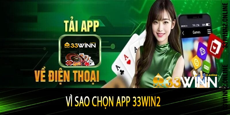 Vì sao chọn app 33win2