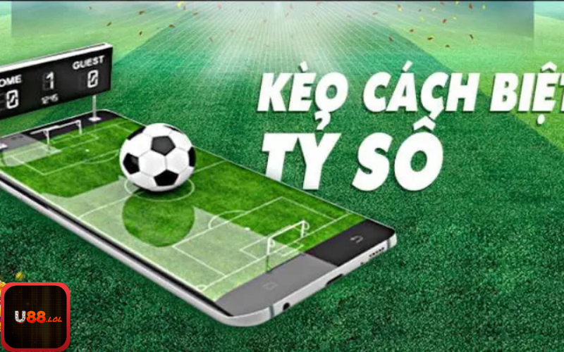 Tổng quát về kèo cách biệt tỷ số là gì?